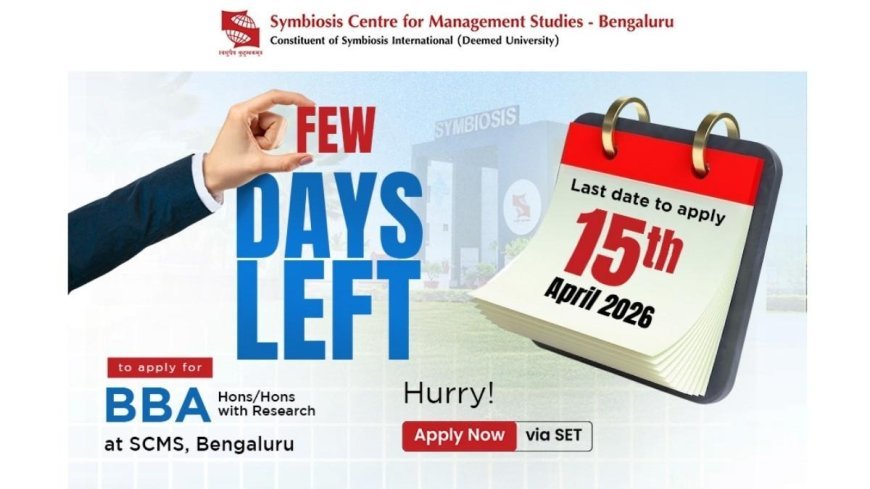 SCMS Bengaluru BBA Admissions via SET 2026: Apply for SET by 15 April and SCMS Bengaluru Registration by 21 May